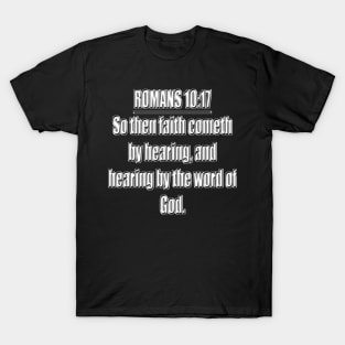 Romans 10:17 Bible Verse KJV Text T-Shirt